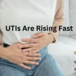 UTIs Are Rising Fast