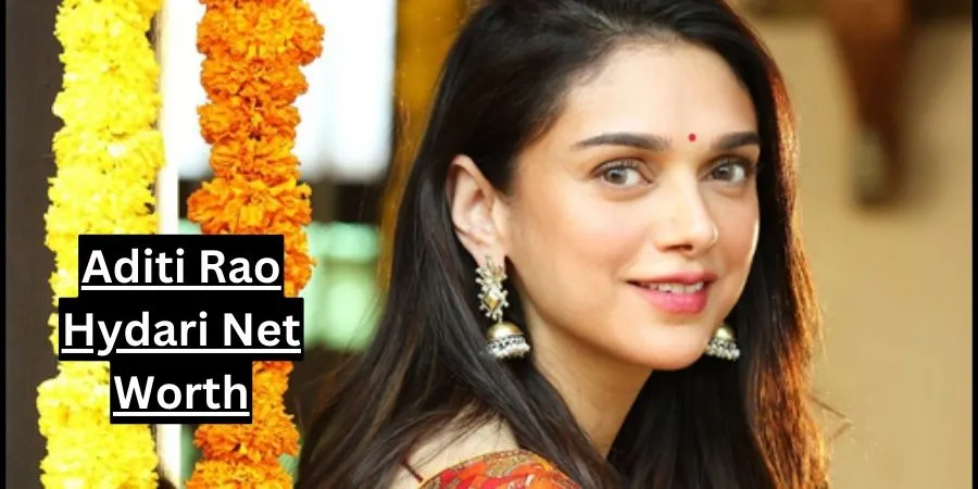 Aditi Rao Hydari Net Worth