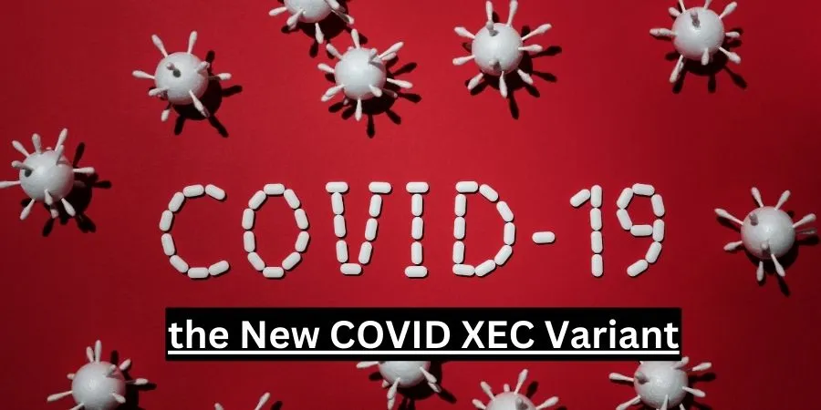 7 Critical Facts About the New COVID XEC Variant: Could It Spark a Fall 2024 Surge?